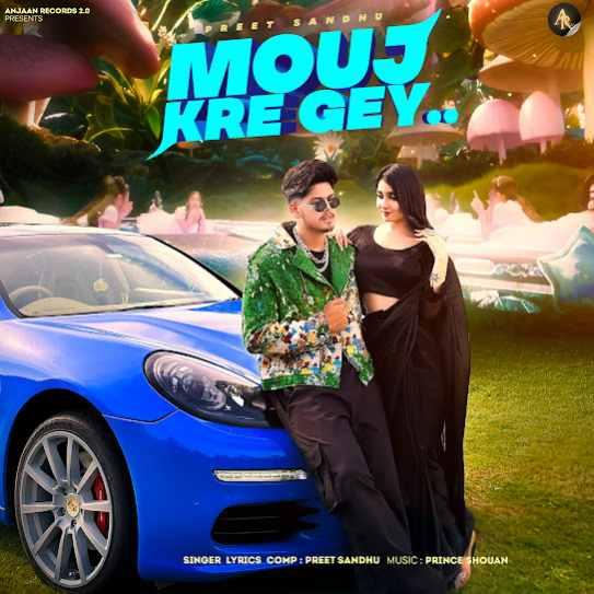 Mouj Kre Gey Preet Sandhu Mp3 Song Download Djjohal